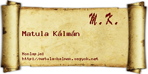 Matula Kálmán névjegykártya